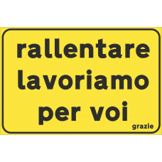 Segnaletica rallentare lavoriamo per voi